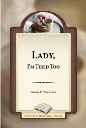 Lady, I'm Tired Too